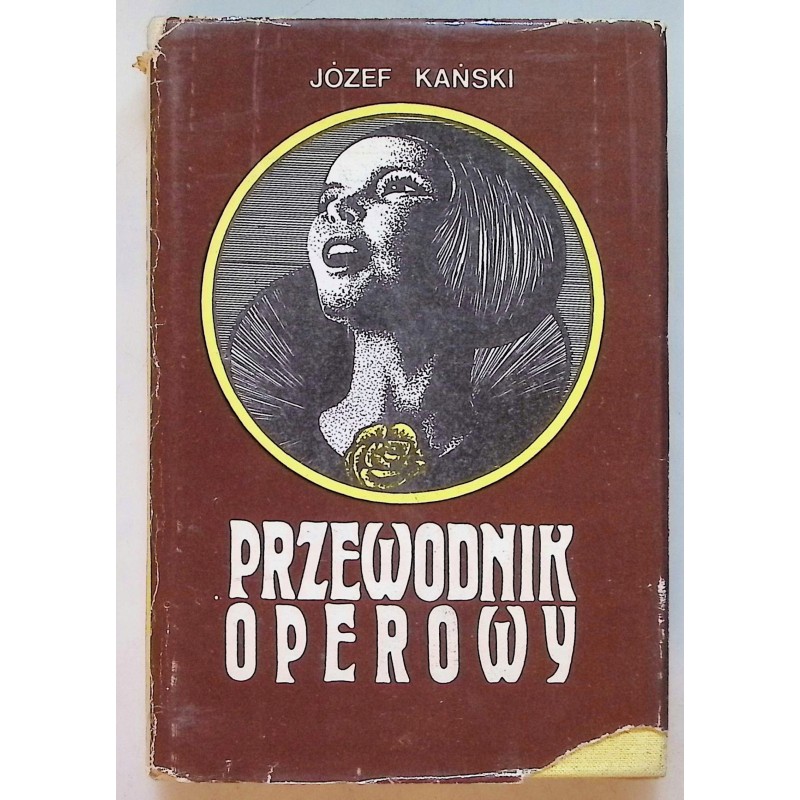 JÓZEF KAŃSKI - PRZEWODNIK OPEROWY
