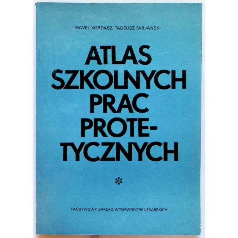 Atlas szkolnych prac protetycznych