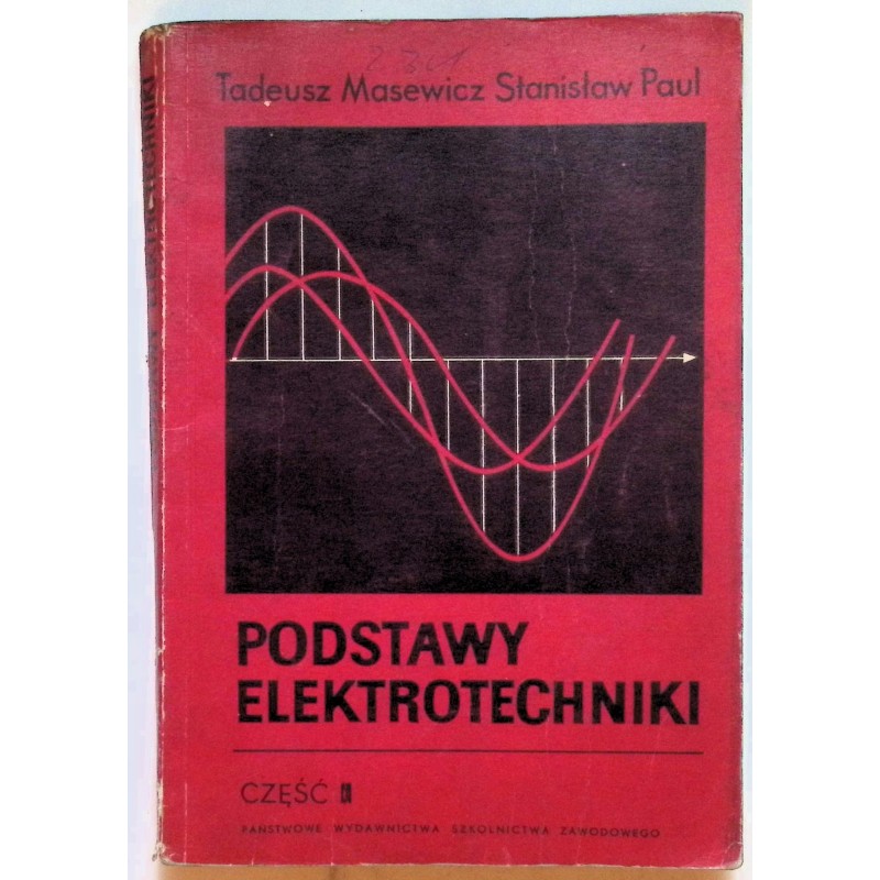 Podstawy elektrotechniki. Część 2 Tadeusz Masewicz, Stanisław Paul