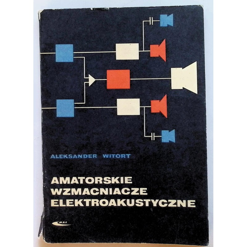 Aleksander Witort Amatorskie wzmacniacze elektroakustyczne