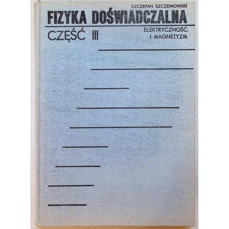 Fizyka Doświadczalna Część III Szczepan Szczeniowski