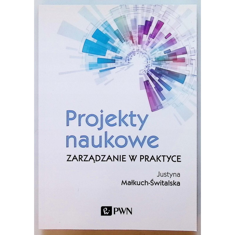 Projekty naukowe Zarządzanie w praktyce