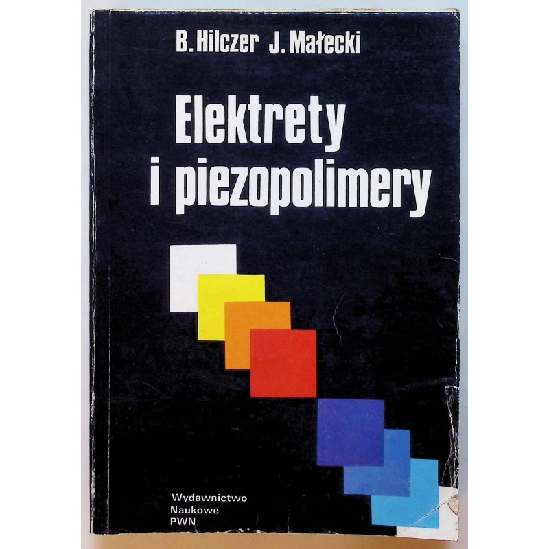 Elektrety i piezopolimery Bożena Hilczer