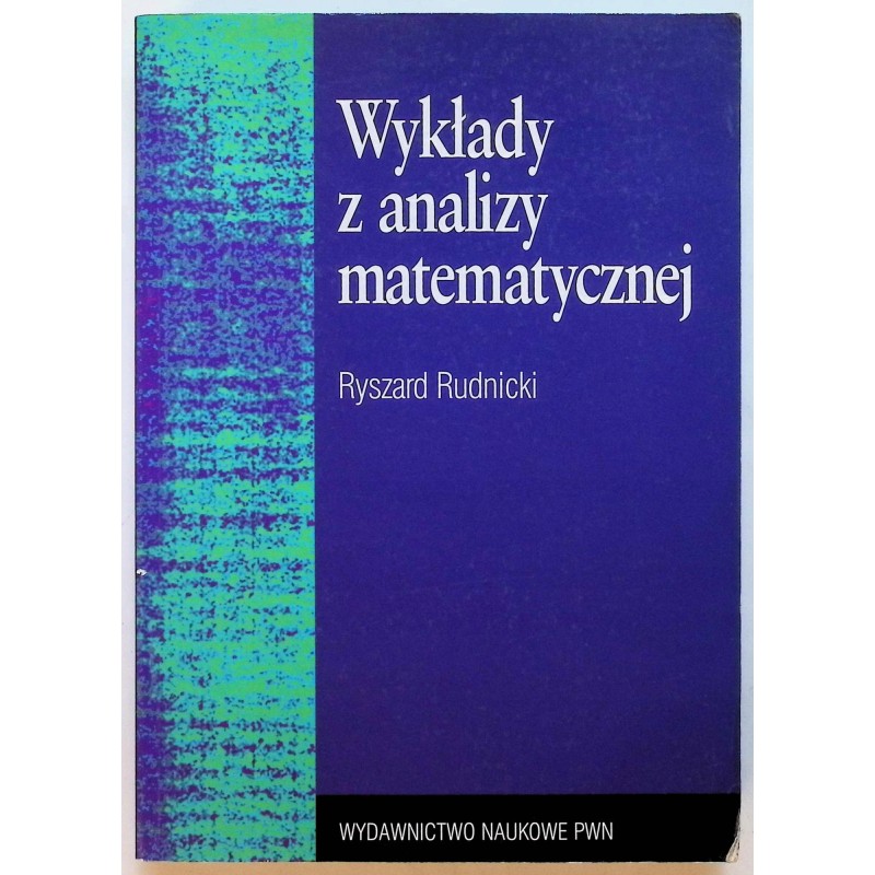 Wykłady z analizy matematycznej Ryszard Rudnicki