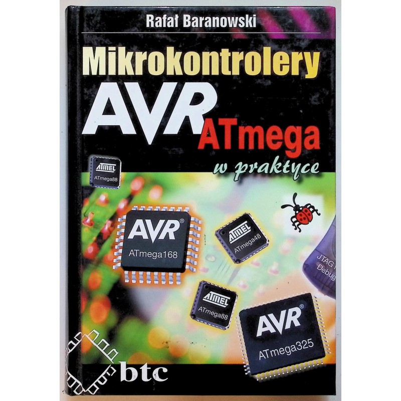 Mikrokontrolery AVR ATmega w praktyce Rafał Baranowski