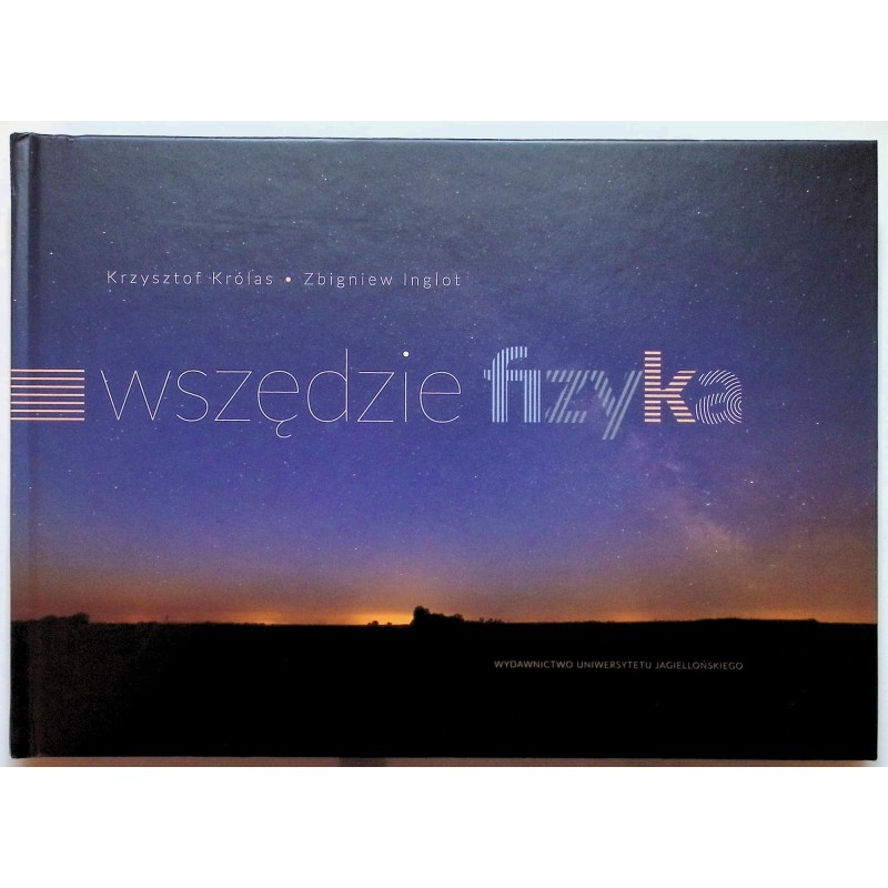 Wszędzie fizyka Krzysztof Królas, Zbigniew Inglot