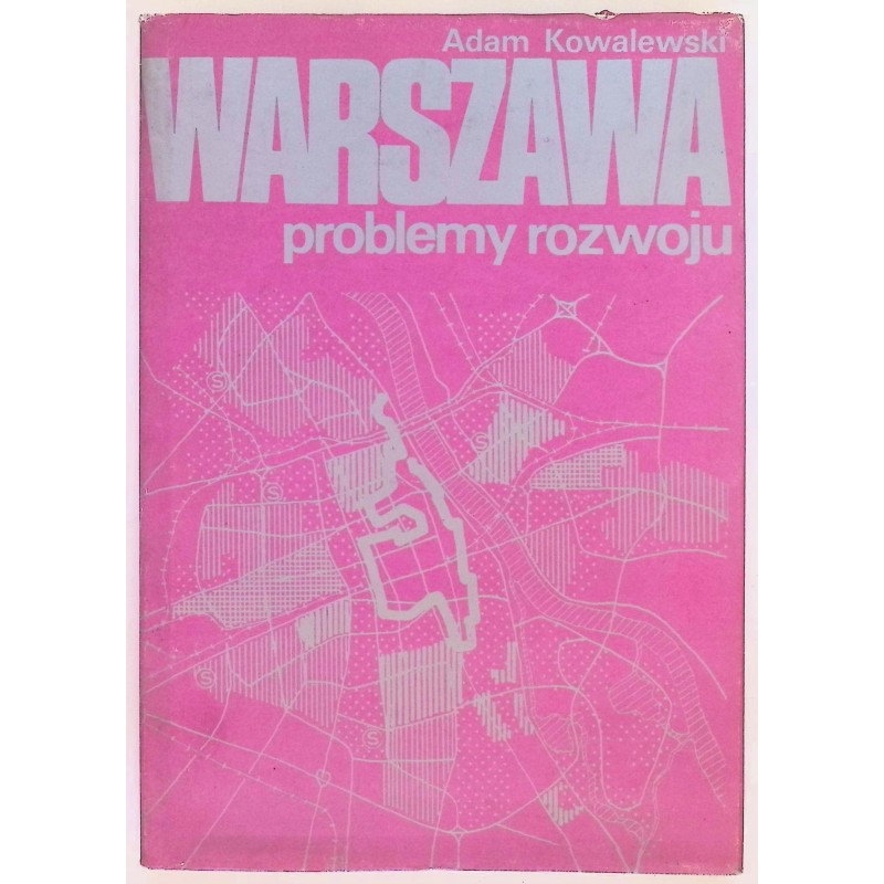 Warszawa problemy rozwoju Adam Kowalewski