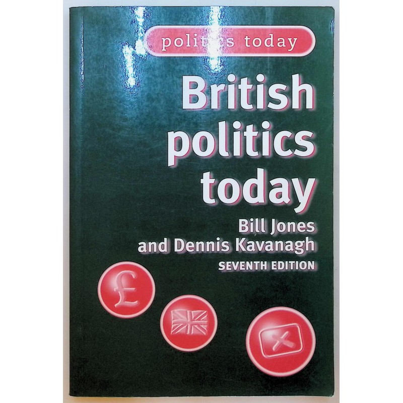 British Politics Today: 7th Edition