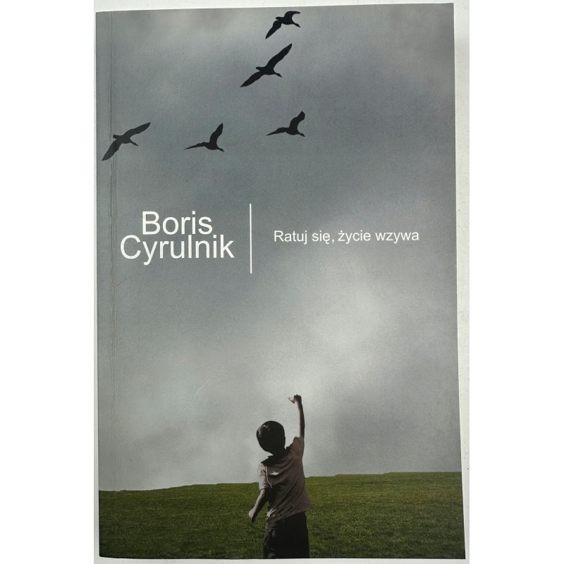 Ratuj się, życie wzywa - Boris Cyrulnik