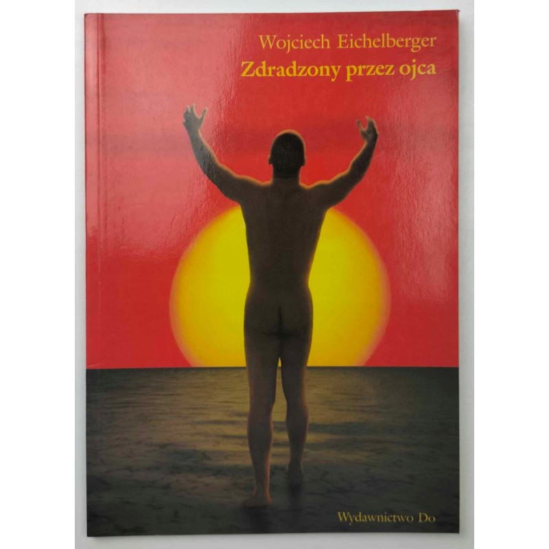 Zdradzony przez ojca Wojciech Eichelberger