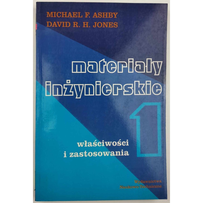 Materiały inżynierskie Tom 1 Właściwości i zastosowanie