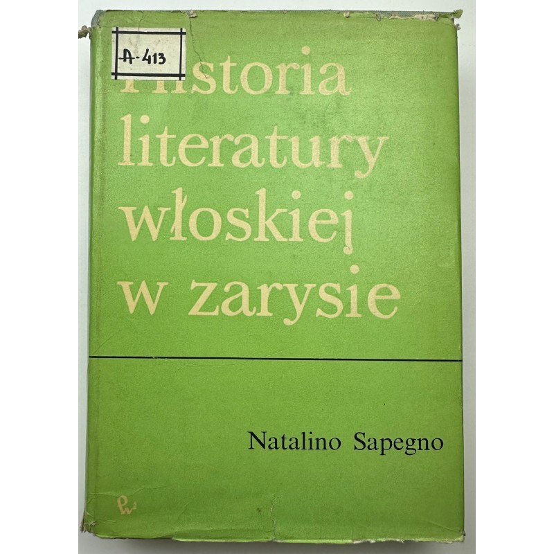 HISTORIA LITERATURY WŁOSKIEJ W ZARYSIE Natalino Sapegno