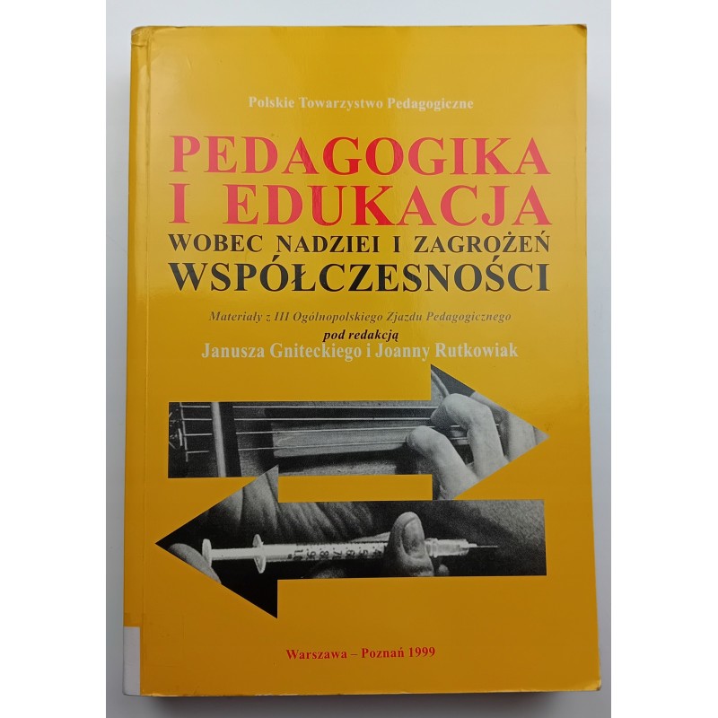Pedagogika i edukacja wobec nadziei i zagrożeń współczesności