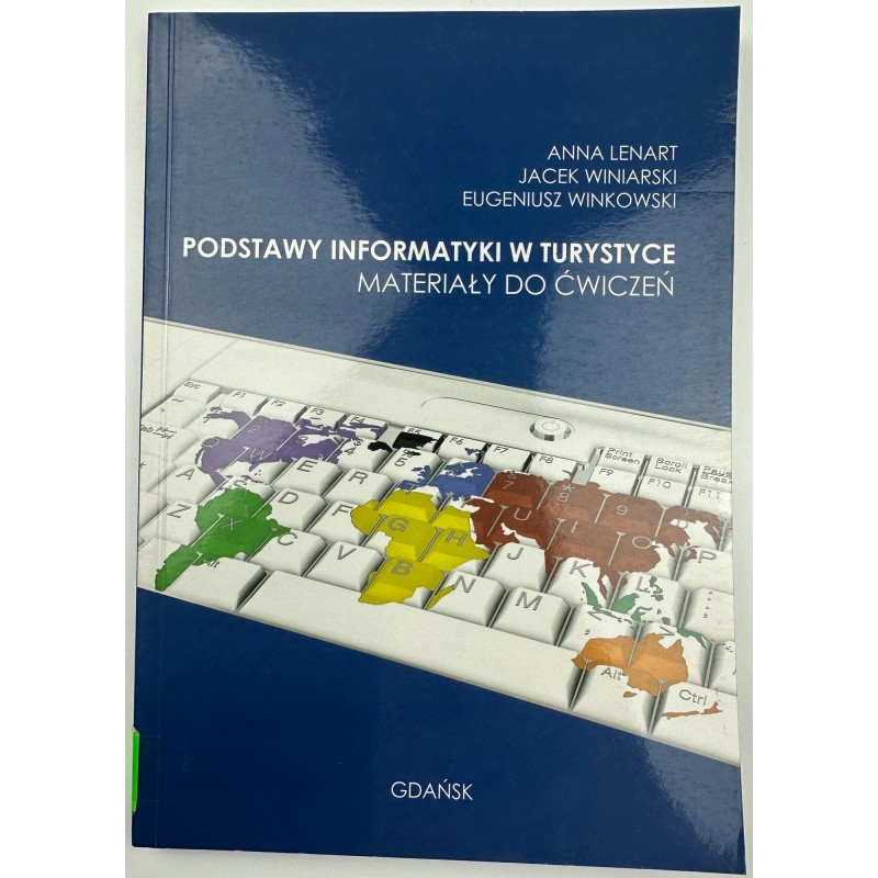 PODSTAWY INFORMATYKI W TURYSTYCE Anna Lenart
