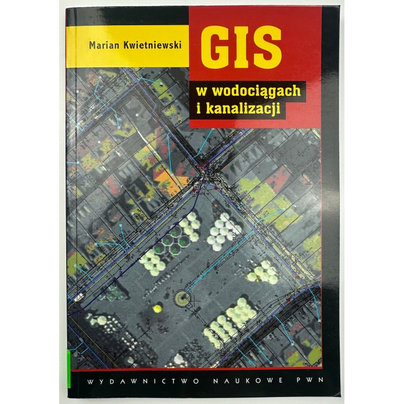 GIS w wodociągach i kanalizacji Marian Kwietniewski