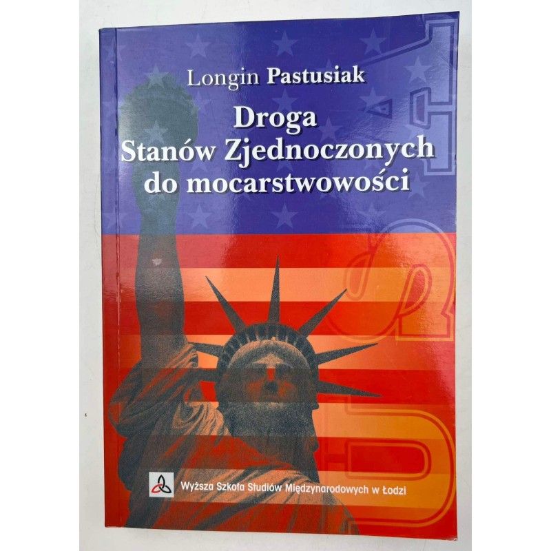 Droga Stanów Zjednoczonych do mocarstwowości Pastusiak Longin autograf