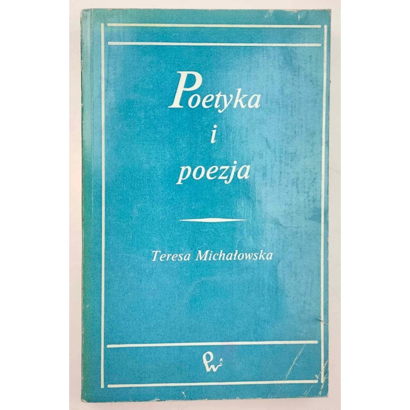 Poetyka i poezja Teresa Michałowska