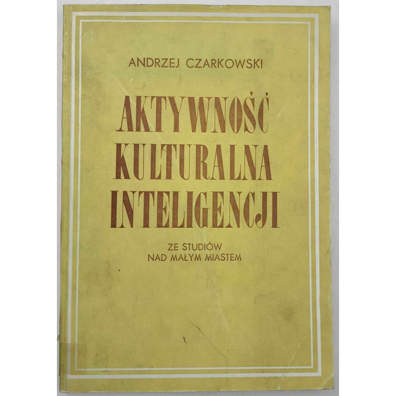 Aktywność kulturalna inteligencji Andrzej Czarkowski