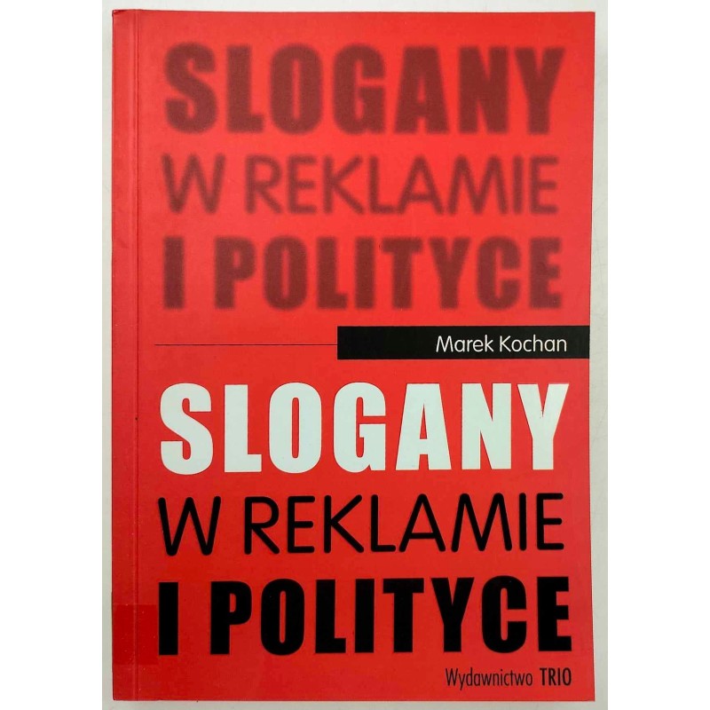 Slogany w reklamie i polityce Marek Kochan