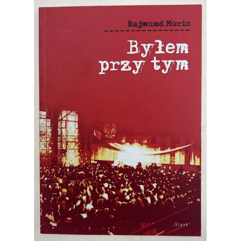 Byłem przy tym Rajmund Moric