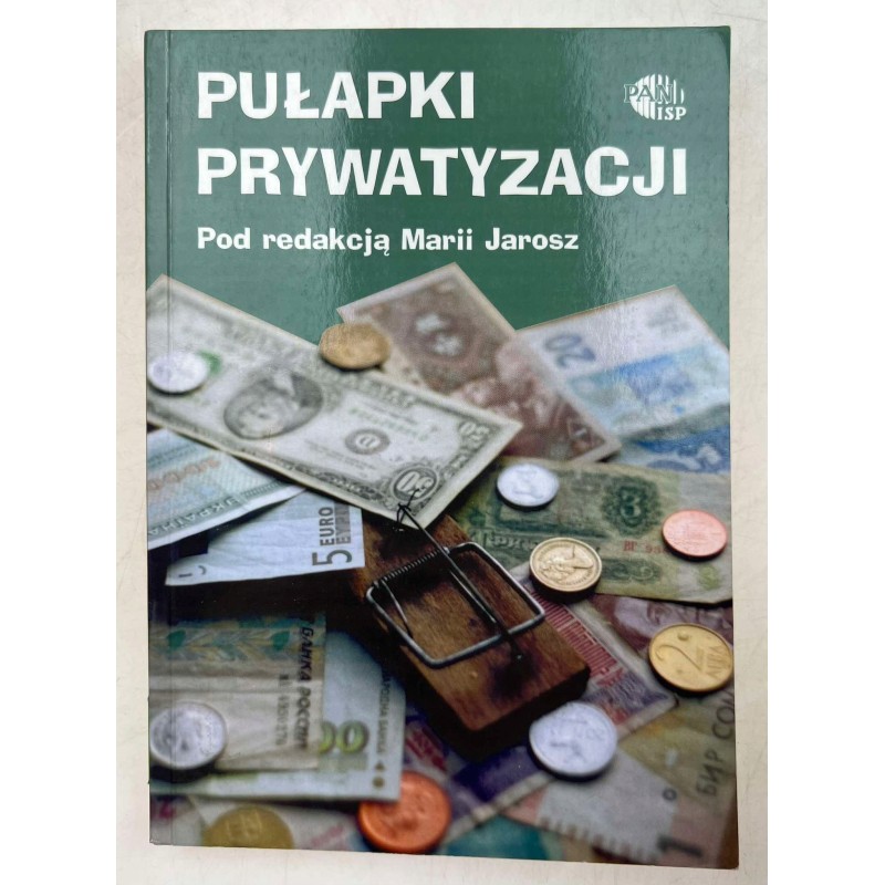 PUŁAPKI PRYWATYZACJI - MARIA JAROSZ
