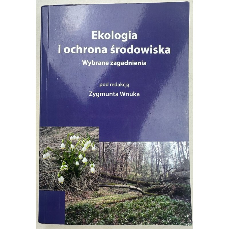 Ekologia i ochrona środowiska Wybrane zagadnienia Zygmunt Wnuk