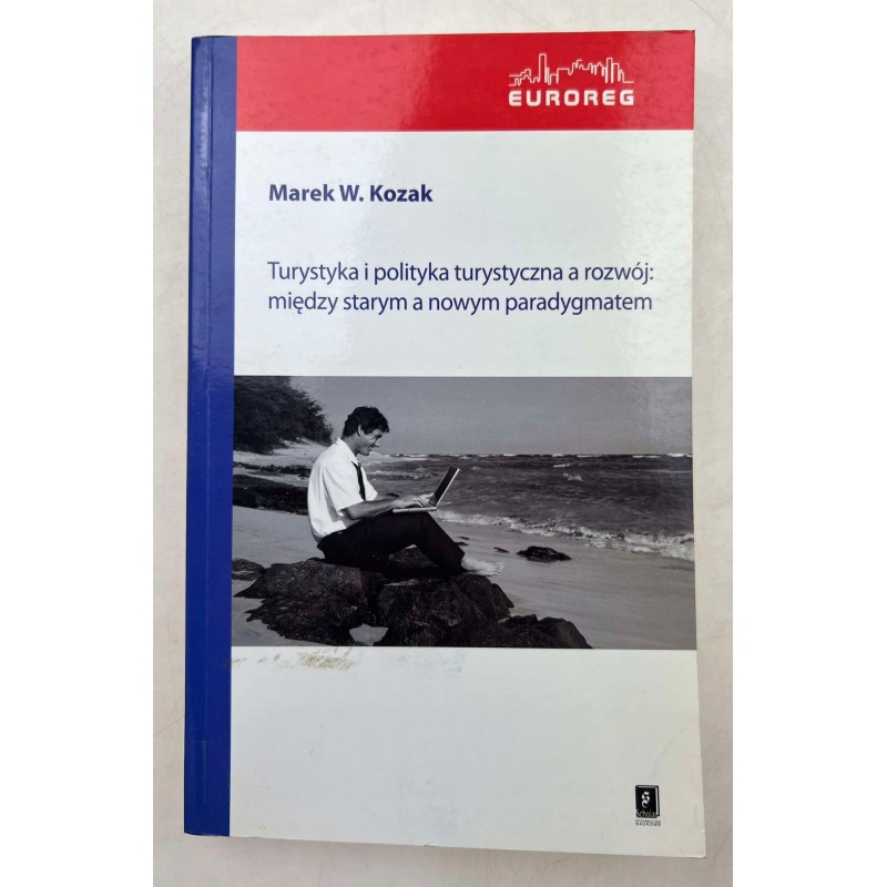 Turystyka i polityka turystyczna a rozwój Marek W. Kozak