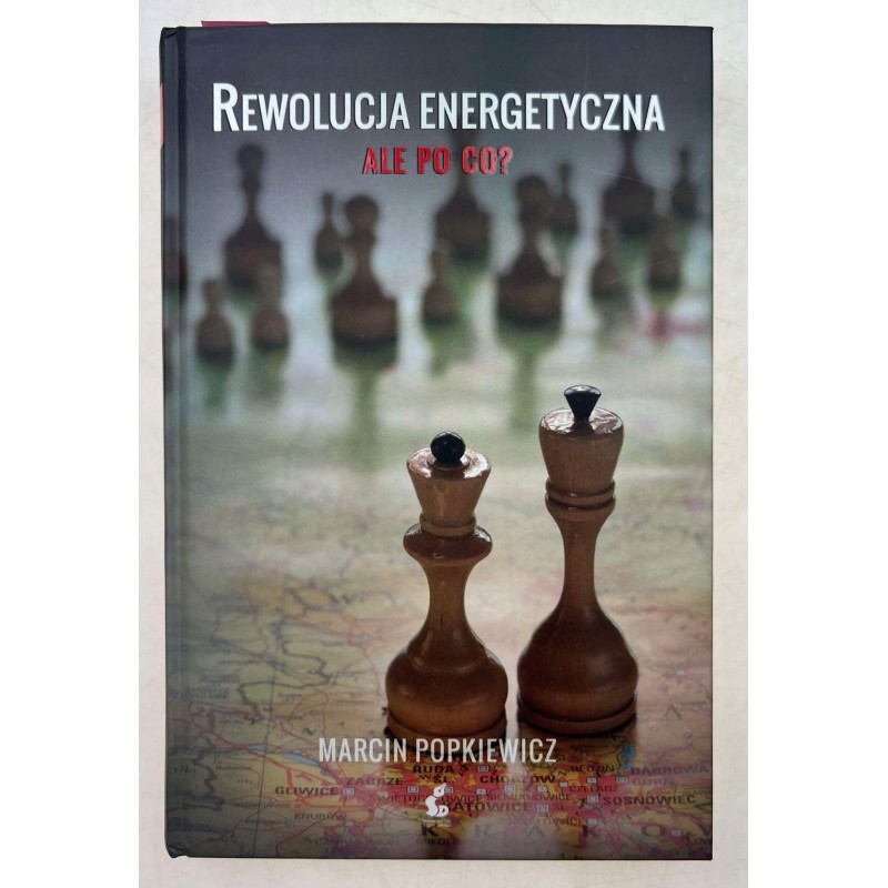 Rewolucja energetyczna. Ale po co? - Marcin Popkiewicz