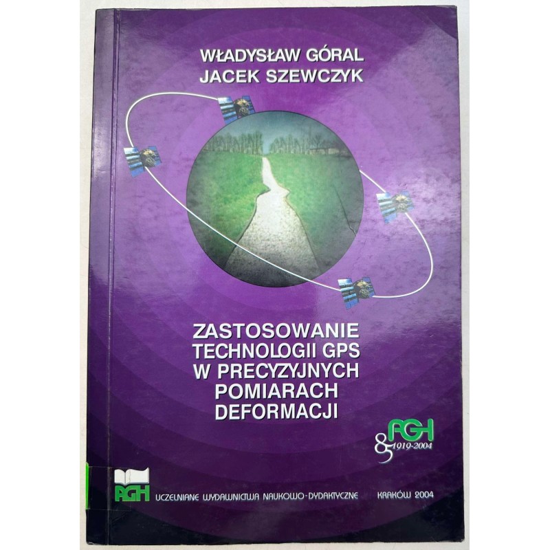 Zastosowanie technologii GPS w precyzyjnych pomiarach deformacji