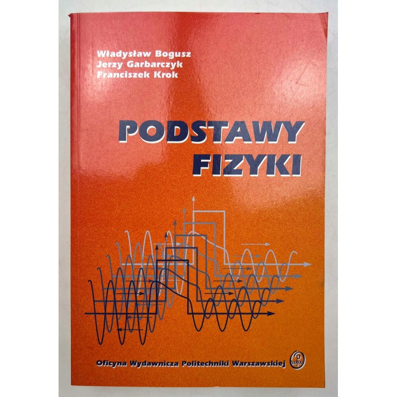 Podstawy fizyki Władysław Bogusz