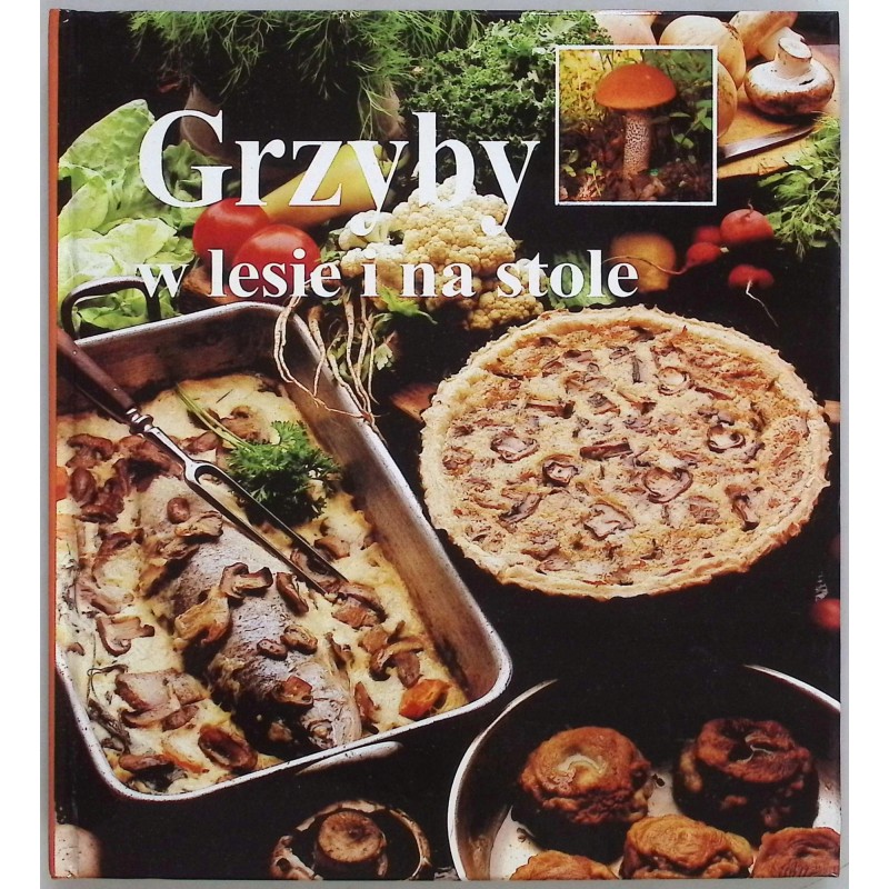 Grzyby w lesie i na stole