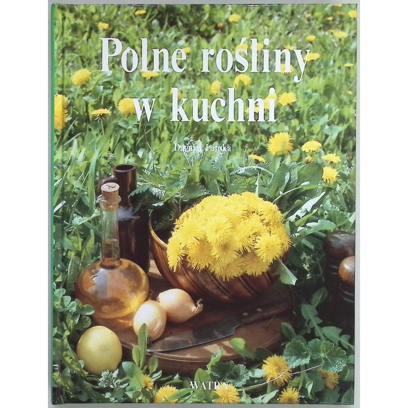 Polne rośliny w kuchni - Dagmar Lańska