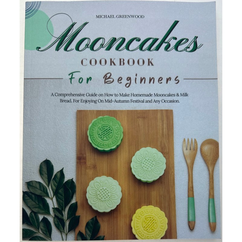 GREENWOOD, MICHAEL Mooncakes Cookbook For Beginners