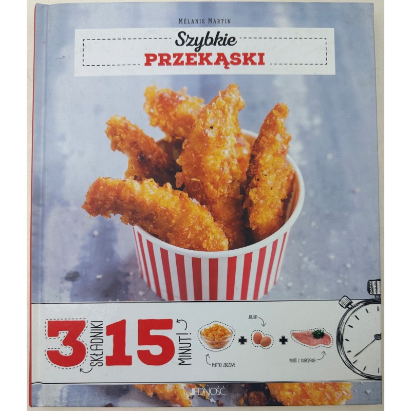 Szybkie przekąski 3 składniki w 15 minut Emanuela Cino, Melanie Martin