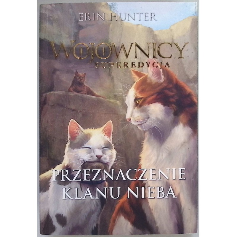 Wojownicy superedycja Przeznaczenie Klanu Nieba