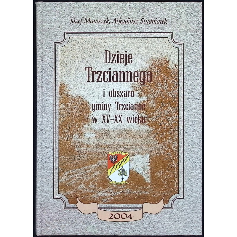 Dzieje Trzciannego i obszaru gminy Trzcianne w XV-XX wieku