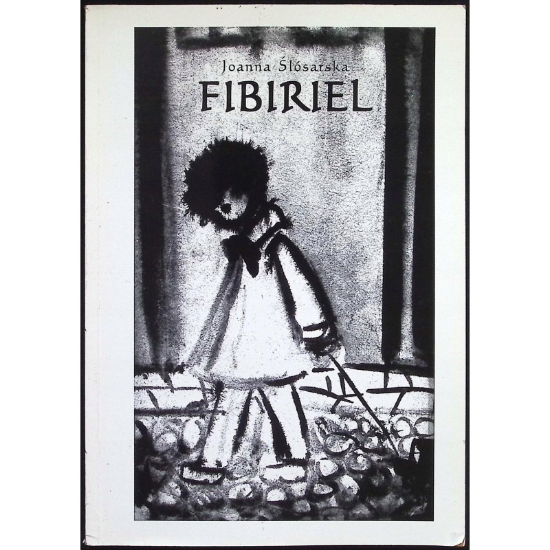 Fibiriel. - Joanna Ślósarska