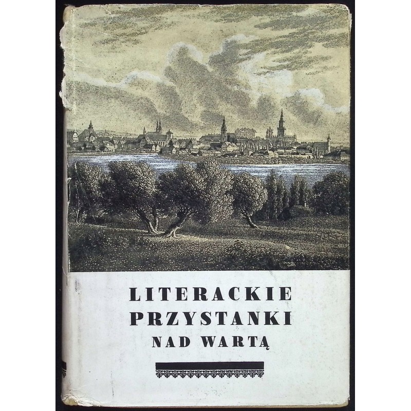 Literackie przystanki nad Wartą Zygmunt Szweykowski