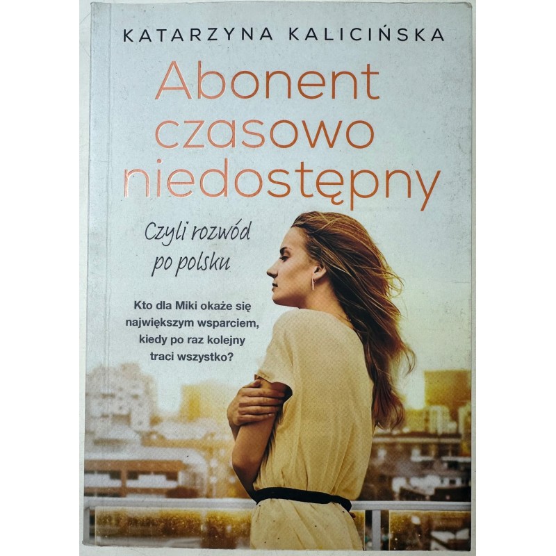 Abonent czasowo niedostępny, czyli rozwód po polsku Katarzyna Kalicińska