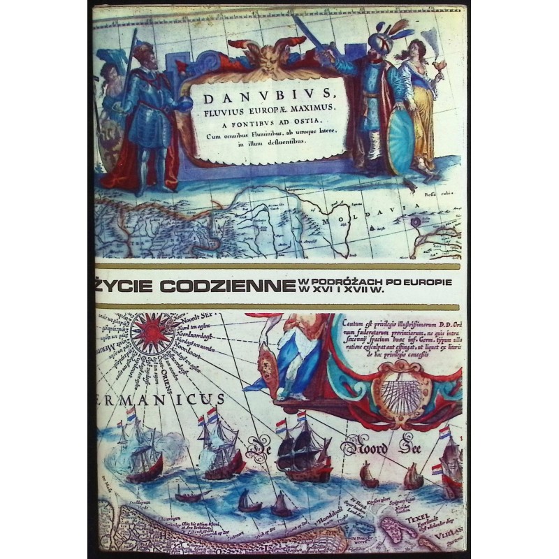 Życie codzienne w podróżach po Europie w XVI i XVII