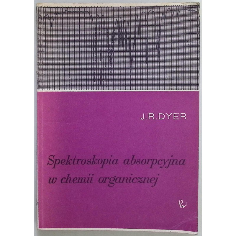 Spektroskopia absorpcyjna w chemii organicznej J.R Dyer