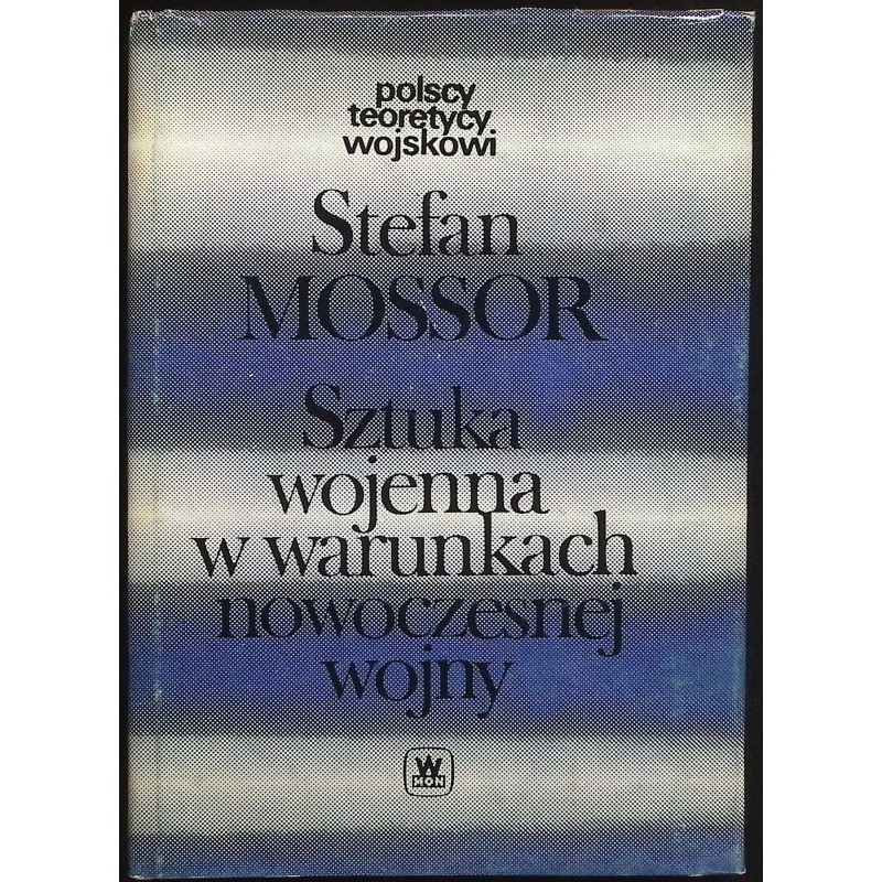 Sztuka wojenna w warunkach nowoczesnych wojny Mossor