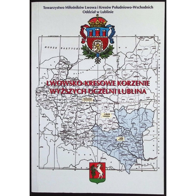Lwowsko - Kresowe korzenie wyższych uczelni Lublina Władysław Stążka