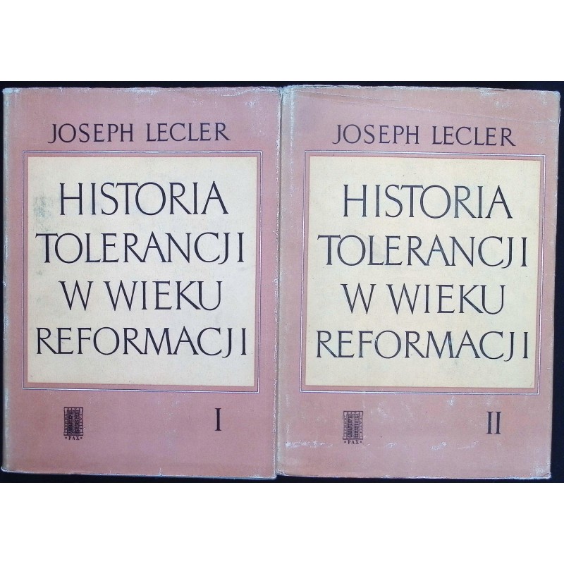 Historia tolerancji w wieku reformacji Tom I-II Joseph Lecler