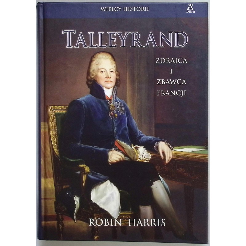 Talleyrand zdrajca i zbawca Francji