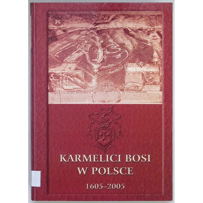 Karmelici bosi w Polsce 1605-2005. Księga jubileuszowa