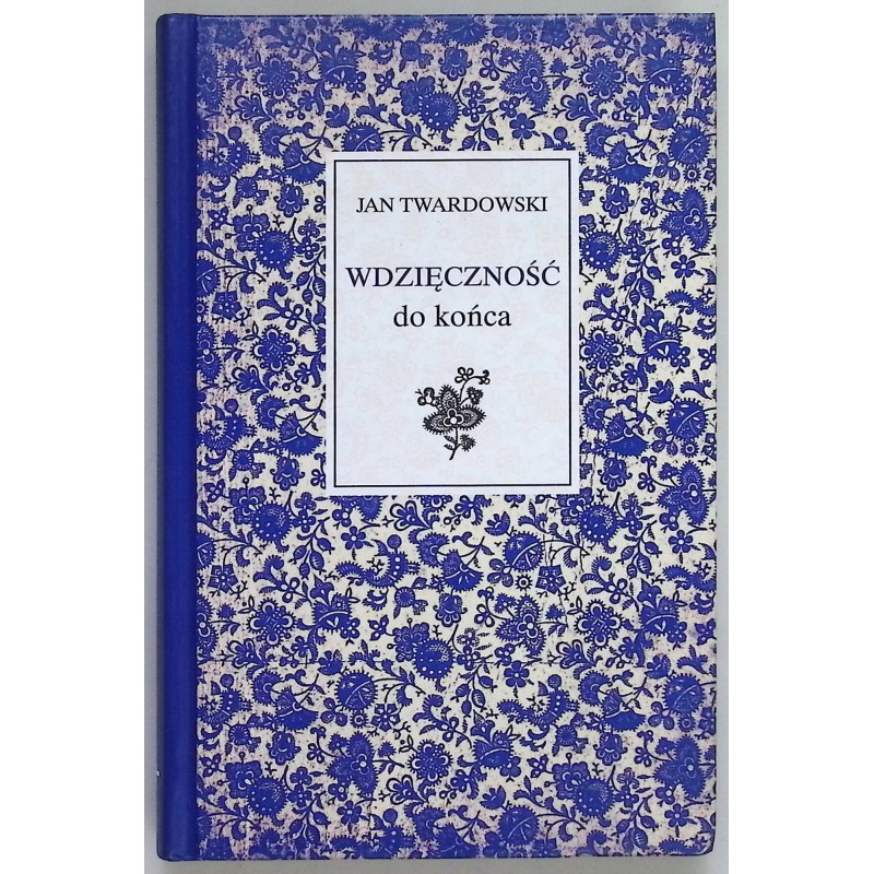 Wdzięczność do końca Jan Twardowski