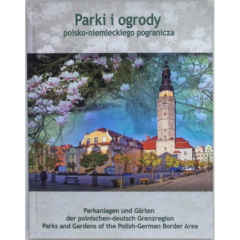 Parki i ogrody polsko-niemieckiego pogranicza