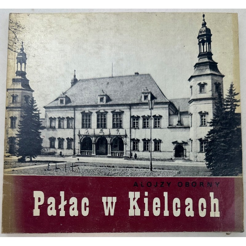 ALOJZY OBORNY - PAŁAC W KIELCACH