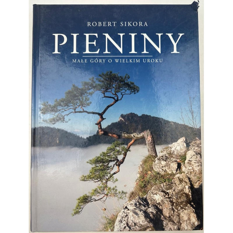 Pieniny Małe góry o wielkim uroku Sikora P.